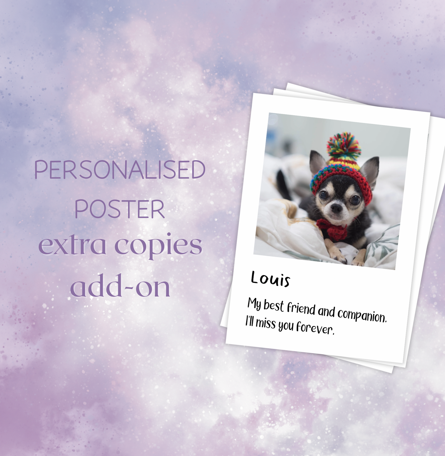 This listing is for purchasing extra copies of personalised pet memorial posters. Please add the original poster item to your cart with this add-on in order to get discounted extra copies.