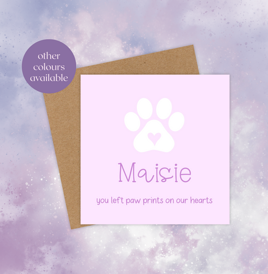 This pet sympathy card features a coloured background of choice with a white paw print and the pet’s name centred. Underneath, you can have a short message printed.
