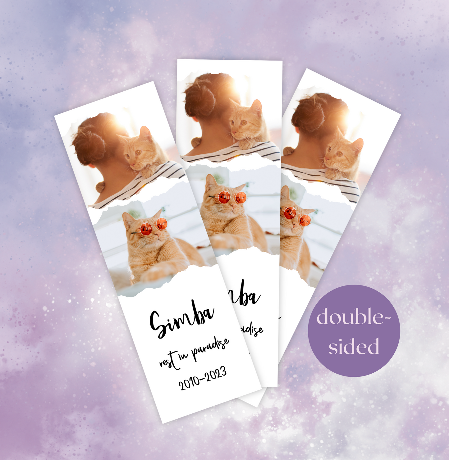 Get a custom designed bookmark keepsake for your pet, featuring 5 photos (2 on the front and 3 on the back), with space on the front for your pet’s name, dates, and a short custom message. The photos on this design have a ripped page effect.