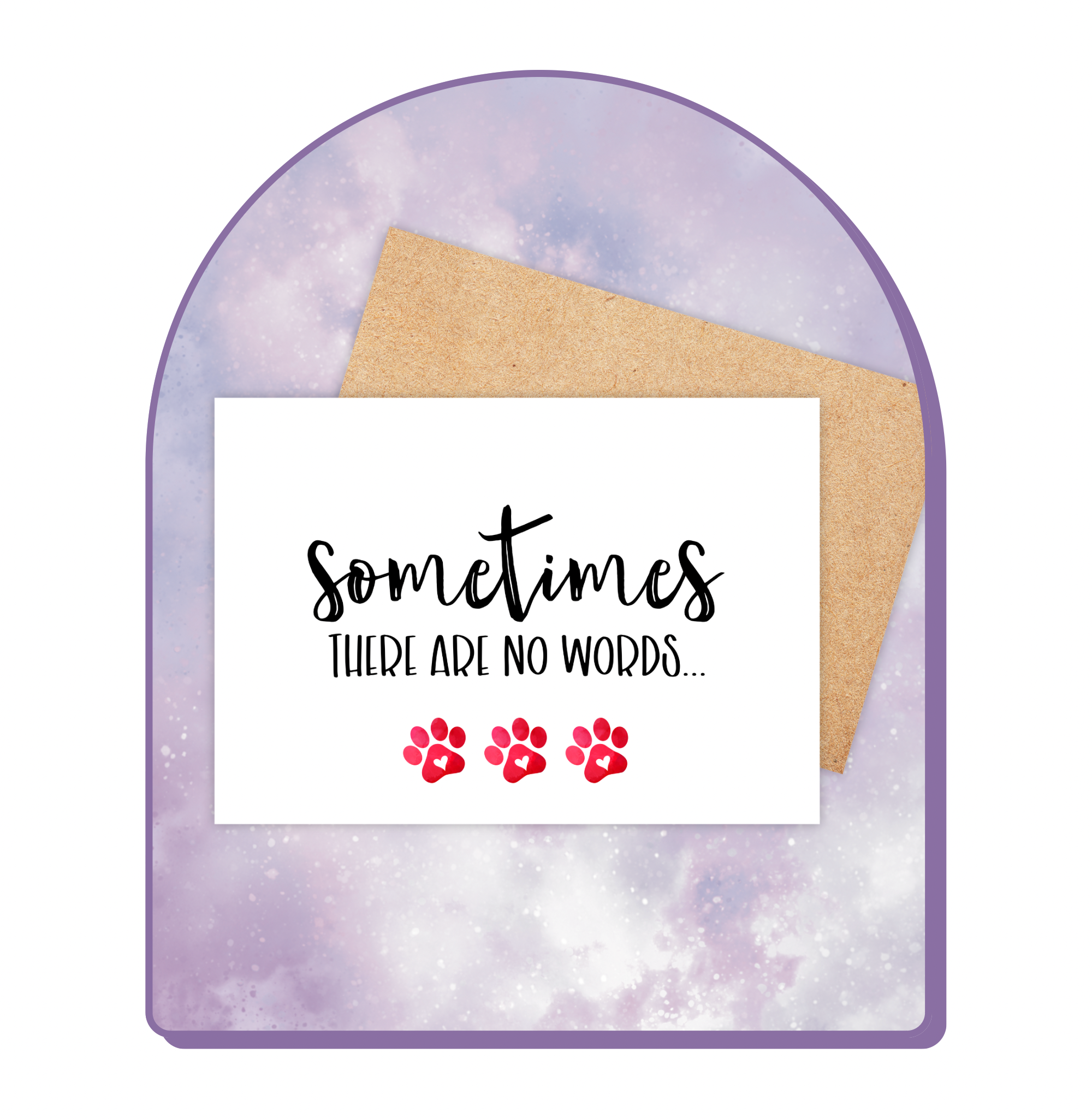 The pet sympathy card reads, “sometimes there are no words.” The text is centred and has three red paw prints below the text.