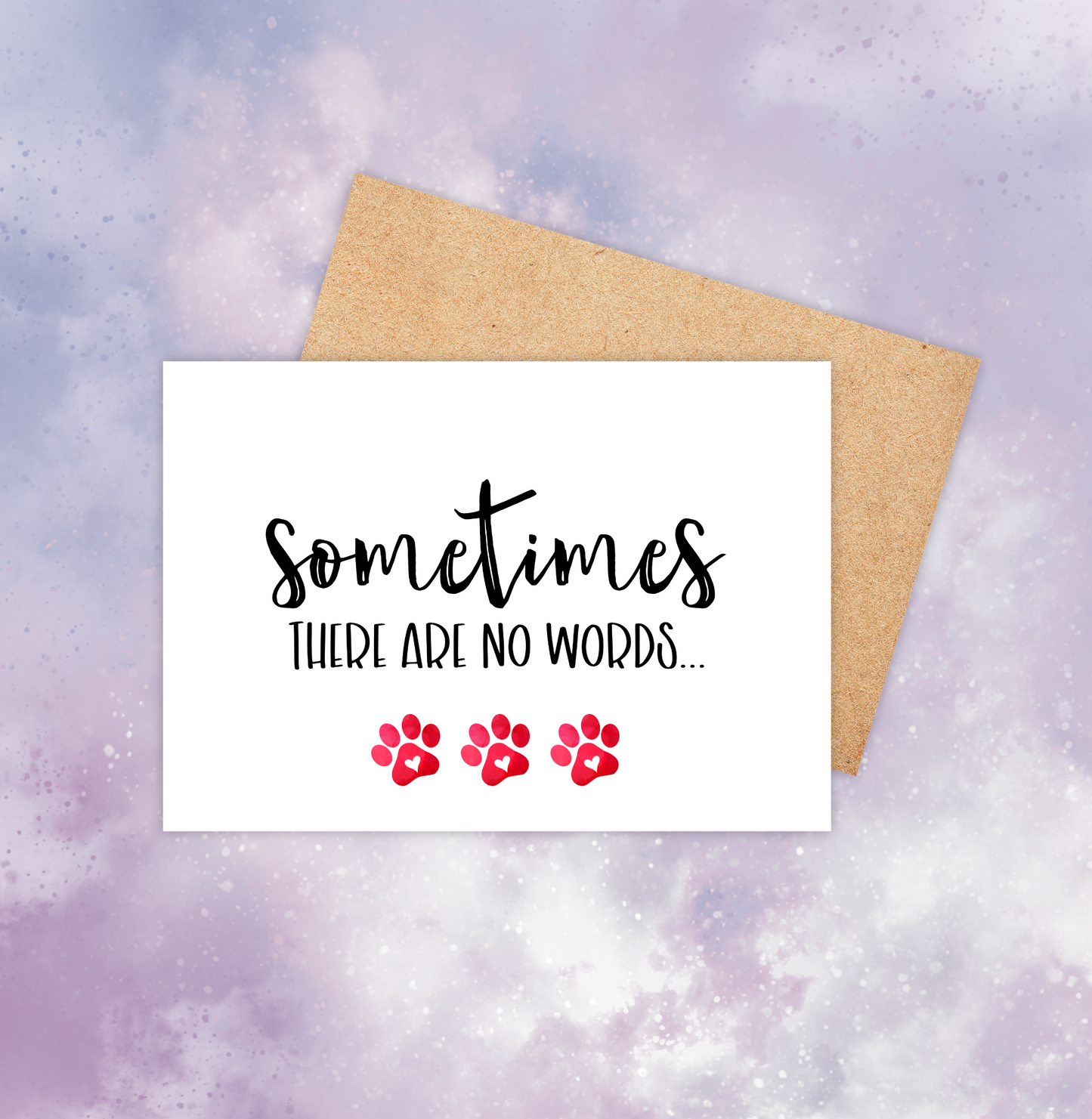 The pet sympathy card reads, “sometimes there are no words.” The text is centred and has three red paw prints below the text.
